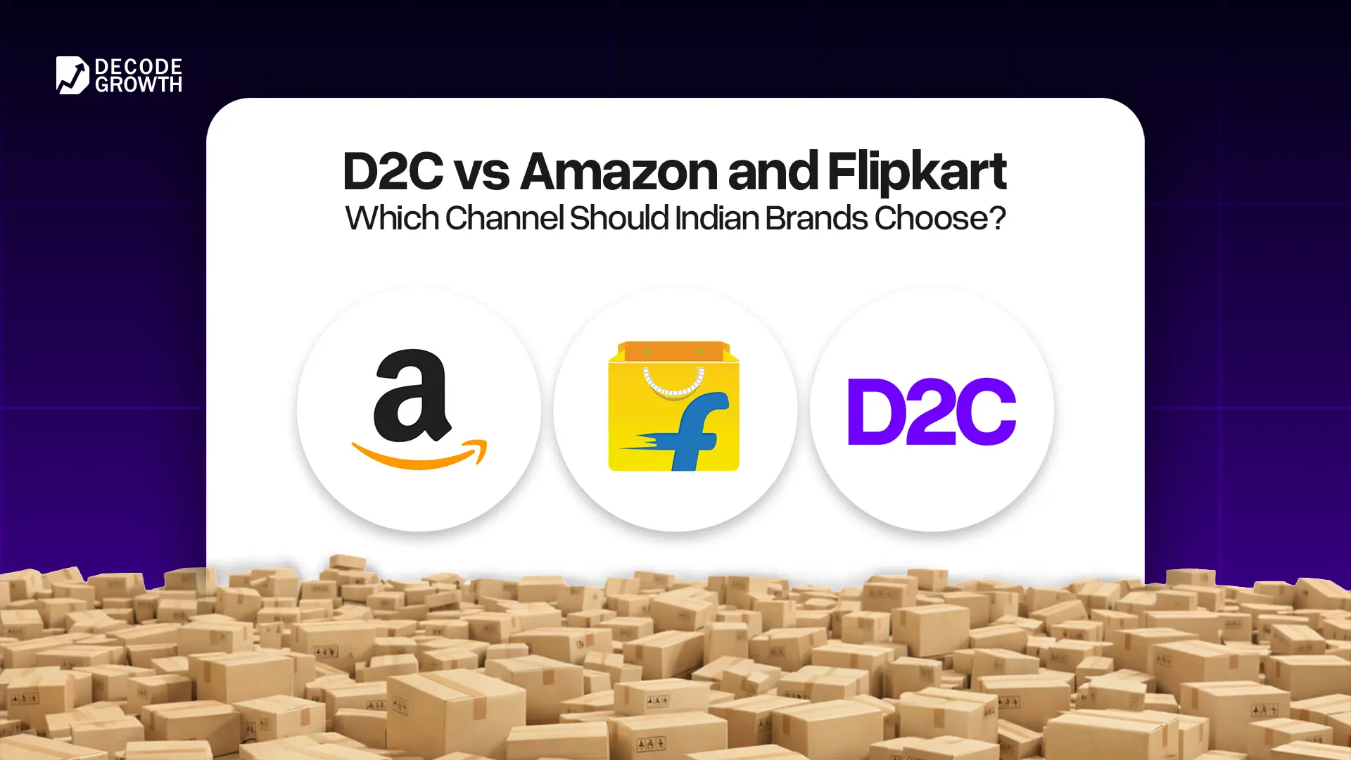 D2C vs Marketplace in India: Should Indian Brands Sell on Amazon and Flipkart or Build Their Own Channel?